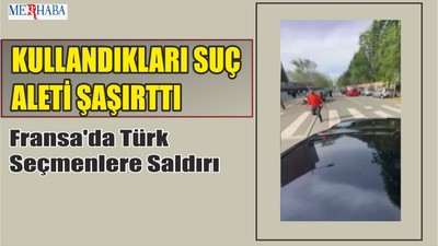Fransa'da Türk Seçmenlere Saldırı