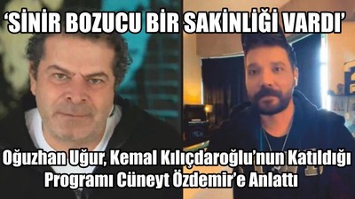 Oğuzhan Uğur Kemal Kılıçdaroğlu’nun Katıldığı Programı Cüneyt Özdemir’e Anlattı