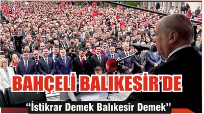 Devlet Bahçeli Balıkesir'de