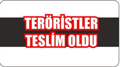 Teröristler Teslim Oldu