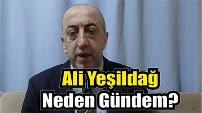 Ali Yeşildağ Niye Gündem
