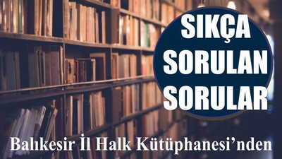 Balıkesir İl Halk Kütüphanesi Sorularınıza Yanıt Veriyor