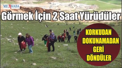 Görmek İçin 2 Saat Yürüdüler