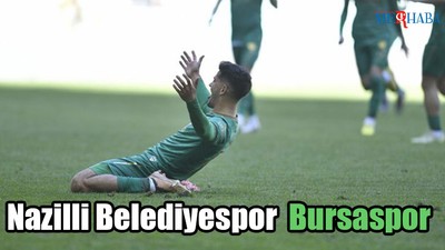 Nazilli Belediyespor Bursaspor Maçı