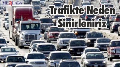 Trafikte Neden Sinirleniriz