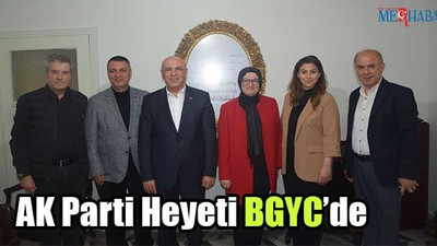 AK Parti Heyeti BGYC’de