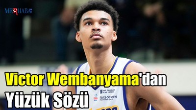 Victor Wembanyama'dan Yüzük Sözü
