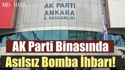 AK Parti Binasında Asılsız Bomba İhbarı!