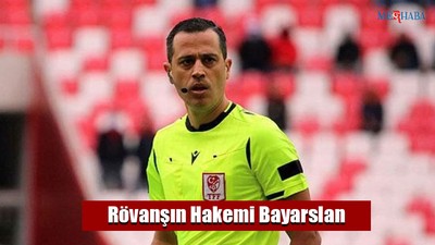 Rövanşın Hakemi Bayarslan