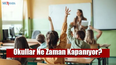 Okullar Ne Zaman Kapanıyor?