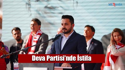 Deva Partisi'nde İstifa