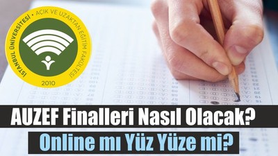 AUZEF Finalleri Nasıl Olacak? Online mı Yüz Yüze mi?