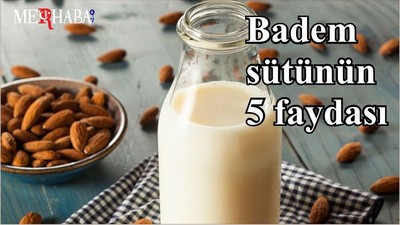Badem sütünün 5 faydası