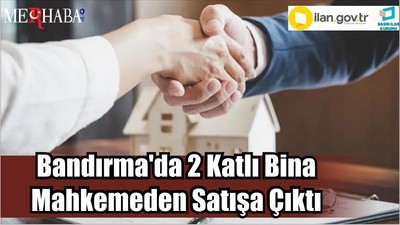 Bandırma'da 2 katlı bina mahkemeden satışa çıktı