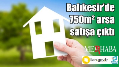Balıkesir’de 750m² arsa satılık