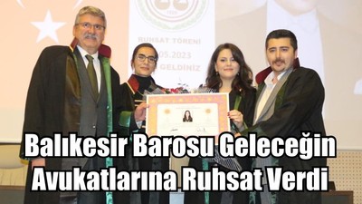 Balıkesir Barosu Geleceğin Avukatlarına Ruhsat Verdi