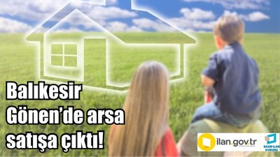 Balıkesir Gönen’de arsa satışa çıktı!