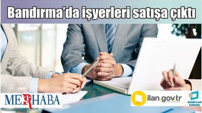 Bandırma’da işyerleri satışa çıktı