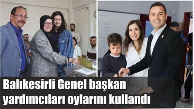 Balıkesirli Genel başkan yardımcıları oylarını kullandı