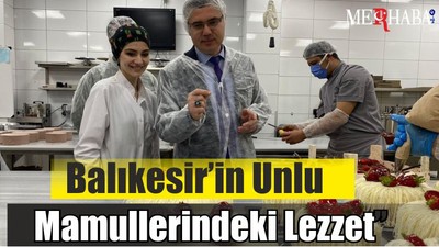 ‘’Balıkesir’in Unlu Mamullerindeki Lezzet’’