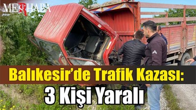 Balıkesir’de Trafik Kazası: 3 Kişi Yaralı
