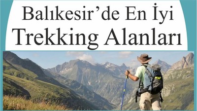 Balıkesir’de En İyi Trekking Alanları
