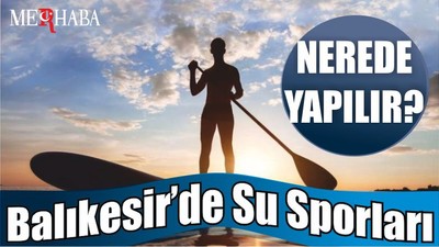 Balıkesir’de Su Sporları Nerede Yapılır?