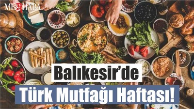 Balıkesir’de Türk Mutfağı Haftası!