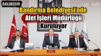 Afet İşleri Müdürlüğü Kuruluyor