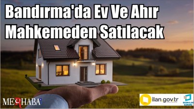 Bandırma'da ev ve ahır mahkemeden satılacak