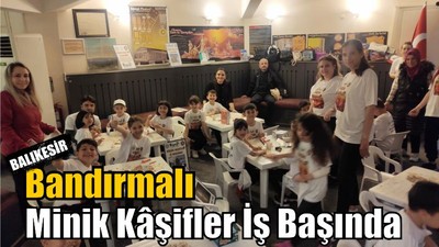 Bandırmalı Minik Kâşifler İş Başında