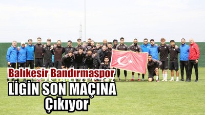 Bandırma Son Maça Çıkıyor