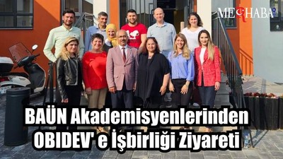 BAÜN Akademisyenlerinden OBIDEV' e İşbirliği Ziyareti