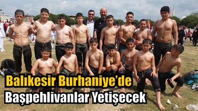 Balıkesir'de Başpehlivanlar Yetişecek