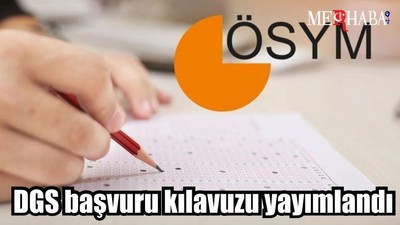 DGS başvuru kılavuzu yayımlandı