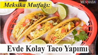 Meksika Mutfağı: Evde Kolay Taco Yapımı