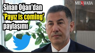 Sinan Oğan'dan 'Payız is coming' paylaşımı