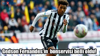 Gedson Fernandes'in Bonservisi Belli Oldu
