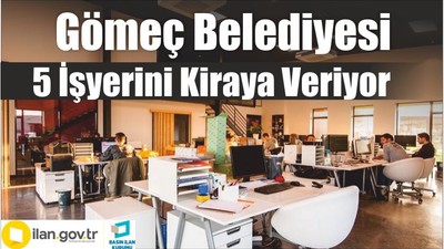 Gömeç Belediyesi 5 İşyerini Kiraya Veriyor