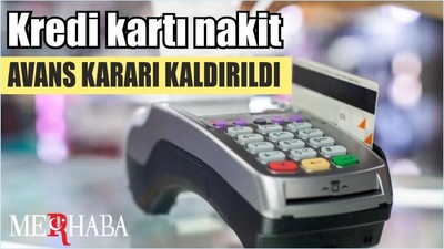 Kredi kartı nakit avans kararı kaldırıldı