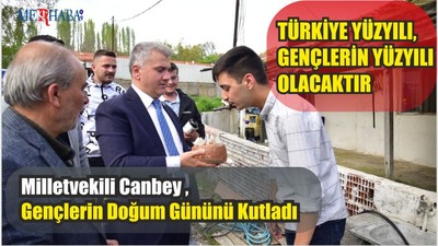 Milletvekili Canbey Gençlerin Doğum Gününü Kutladı