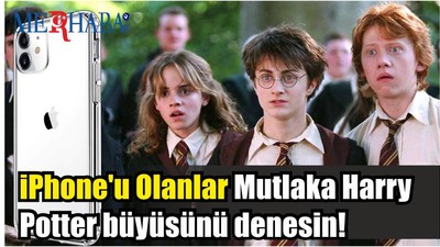 iPhone'u Olanlar Mutlaka Harry Potter büyüsünü denesin!