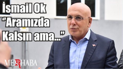 İsmail Ok ‘’Aramızda Kalsın ama…’’