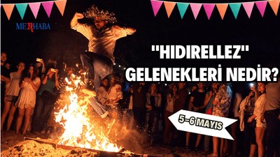 Hıdırellez Gelenekleri Nelerdir?