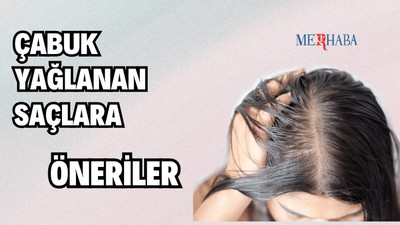 Çabuk Yağlanan Saçlar