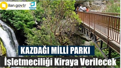 Kazdağı Milli Parkı İşletmeciliği Kiraya Verilecek