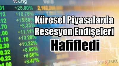 Resesyon Endişeleri Hafifledi