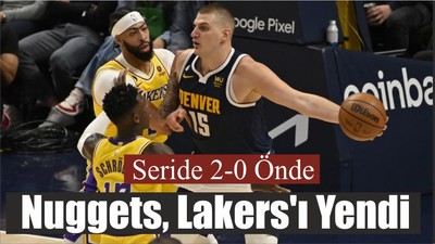 Nuggets, Lakers'ı Yendi: Seride 2-0 Önde