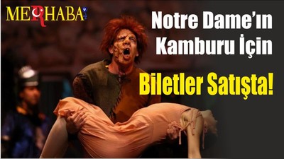 Notre Dame’ın Kamburu İçin Biletler Satışta!