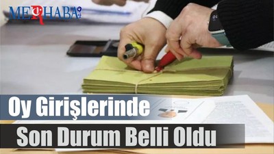 Oy Girişlerinde Son Durum Belli Oldu